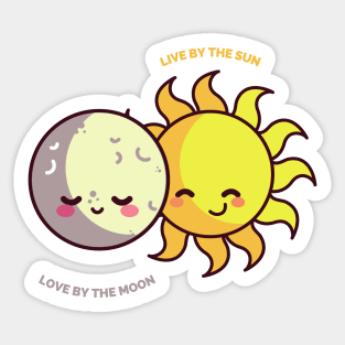 Live by the Sun, Love by the Moon Cute Gift for People Who Enjoy Life Sticker